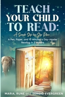 Teach Your Child to Read, A Simple Step-by-Step Plan: A Pen, Paper, and 10 Minutes a Day - Master Reading in 2 Months B0FGJR86MS Book Cover
