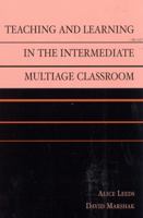 Teaching and Learning in the Intermediate Multiage Classroom 0810842785 Book Cover