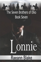 Lonnie (The Seven Brothers of Elko: Book Seven) B0CP9T33C7 Book Cover