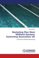 Marketing Plan West Midland Amateur Swimming Association UK 3659139424 Book Cover