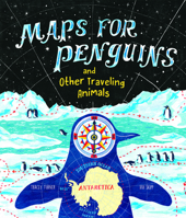 Maps for Penguins and Other Traveling Animals 168464450X Book Cover