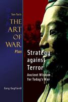 Sun Tzu The Art of War Plus Strategy Against Terror: Ancient Wisdom for Today's War 1929194315 Book Cover