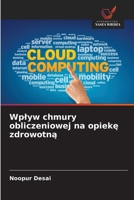 Wplyw chmury obliczeniowej na opieke zdrowotna (Polish Edition) 6208988055 Book Cover