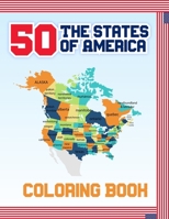50 The States of America Coloring Book: Fifty State Maps with Capitals & Symbols like Motto Bird Mammal Flower Insect Butterfly or Fruit Perfect Easy B08PLC19RG Book Cover