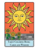 Tarot Coloring Book - Cards and Wisdom 151860899X Book Cover