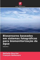 Biosensores baseados em sistemas fotográficos para biomonitorização da água 6205763079 Book Cover
