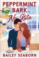 Peppermint Bark, No Bite B0GTWRYHG3 Book Cover