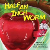 Half an Inch Worm 1087961742 Book Cover