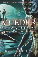 Murder on the Waterway: The Case of the Kanaima Demon B0BNV5CN81 Book Cover