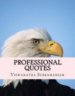 Professional Quotes: Quotations for Professionals in All Fields 1505928036 Book Cover