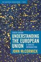 Understanding the European Union: A Concise Introduction (European Union) 1403944512 Book Cover