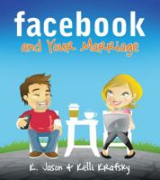 Facebook and Your Marriage 097695561X Book Cover