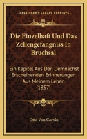Die Einzelhaft Und Das Zellengefangniss In Bruchsal: Ein Kapitel Aus Den Demnachst Erscheinenden Erinnerungen Aus Meinem Leben (1857) 116835210X Book Cover