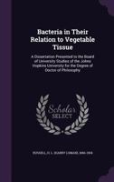 Bacteria in Their Relation to Vegetable Tissue 3337069649 Book Cover