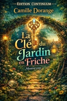 La Clé du Jardin en Friche (French Edition) B0FF1KT7LY Book Cover