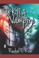 To Kill a Vampire 1718087586 Book Cover