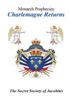 Monarch Prophecies: Charlemagne Returns 0578730081 Book Cover