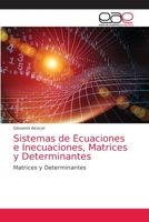 Sistemas de Ecuaciones e Inecuaciones, Matrices y Determinantes: Matrices y Determinantes 6203589047 Book Cover