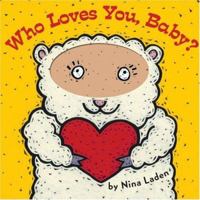 Who Loves You, Baby? 0811857247 Book Cover