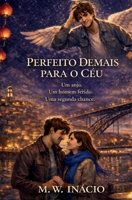 Perfeito Demais para o Céu B0GNLJP5SL Book Cover