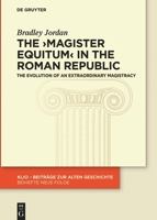 The >Magister Equitum: The Evolution of an Extraordinary Magistracy 3111338584 Book Cover