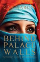 Behind Palace Walls: In the service of a Saudi princess 0624066029 Book Cover