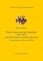 Hans Conon Von Der Gabelentz (1807-1874) Und Seine Studien Exotischer Sprachen: Anmerkungen Zu Leben Und Werk (German Edition) 344712279X Book Cover
