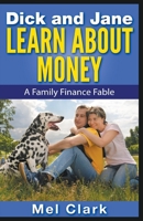 Dick and Jane Learn About Money 1393183859 Book Cover