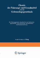 Die Nahrungsmittel, Genu�mittel Und Gebrauchsgegenst�nde, Ihre Gewinnung, Beschaffenheit Und Zusammensetzung 3642495273 Book Cover