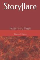 Storyflare: Fiction in a Flash 1729320430 Book Cover