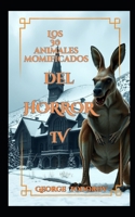 Los 30 Animales Momificados del Horror IV (Spanish Edition) B0FDL696BV Book Cover