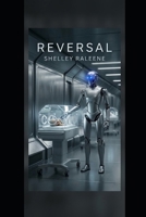 Reversal: A Science Fiction Novella B0HGCVTNMV Book Cover