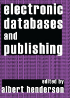 Electronic Databases and Publishing 1560009675 Book Cover