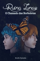 Ruína Lunar: O Chamado das Borboletas 1522017232 Book Cover
