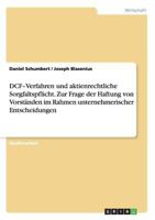 Dcf-Verfahren Und Aktienrechtliche Sorgfaltspflicht. Zur Frage Der Haftung Von Vorstanden Im Rahmen Unternehmerischer Entscheidungen 365667969X Book Cover