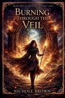 Burning Through the Veil (Convergence Saga) B0GLLTMQPR Book Cover