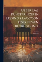 Ueber das Kunstprinzip in Lessing's Laocoon und dessen Begründung. 1021770930 Book Cover