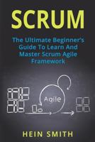 Scrum: The Ultimate Beginner's Guide To Learn And Master Scrum Agile Framework 1721770178 Book Cover