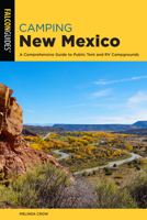 Camping New Mexico: A Comprehensive Guide to Public Tent and RV Campgrounds 149300610X Book Cover