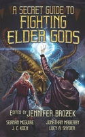 A Secret Guide to Fighting Elder Gods 195070100X Book Cover