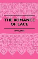 The Romance of Lace B0007JF9Y6 Book Cover