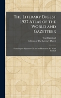 The Literary Digest 1927 Atlas of the World and Gazetteer: Featuring the Signature Of, and an Illustration By, Ward Kimball 102580502X Book Cover