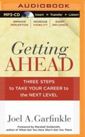 Getting Ahead: Three Steps to Take Your Career to the Next Level 1480589985 Book Cover