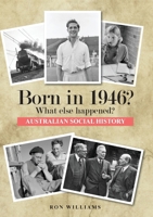 BORN IN 1946? WHAT ELSE HAPPENED? (BORN IN 19XX? WHAT ELSE HAPPENED?) 0987543695 Book Cover
