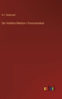 Om Verbets Rektion i Fornsvenskan 3368215019 Book Cover