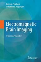 Electromagnetic Brain Imaging: A Bayesian Perspective 3319356437 Book Cover