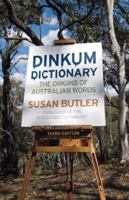 The Dinkum Dictionary: The Origins of Australian Words 1921351985 Book Cover
