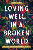 Love Well in a Broken World 0718085558 Book Cover