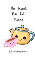 The Teapot That Told Stories 3690745322 Book Cover