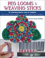 Peg Looms & Weaving Sticks: 21 Weaving Projects, Easy to Complex 0811716120 Book Cover